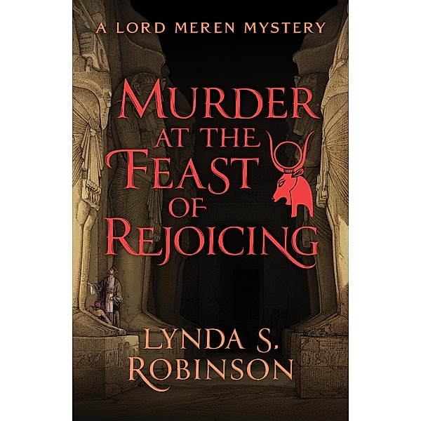 Murder at the Feast of Rejoicing / The Lord Meren Mysteries, Lynda S. Robinson