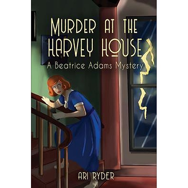 Murder at the Harvey House / Beatrice Adams Mysteries Bd.1, Ari Ryder