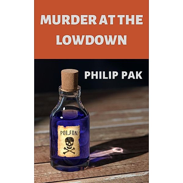 Murder at the Lowdown, Philip Pak