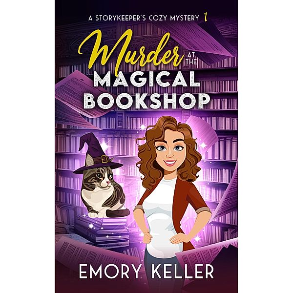 Murder at the Magical Bookshop (The Story Keeper's Paranormal Cozy Mysteries, #1) / The Story Keeper's Paranormal Cozy Mysteries, Emory Keller