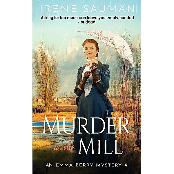 Murder at the Mill (Emma Berry Mysteries, #4) / Emma Berry Mysteries, Irene Sauman