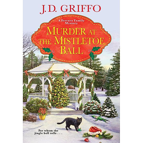 Murder at the Mistletoe Ball / A Ferrara Family Mystery Bd.6, J. D. Griffo