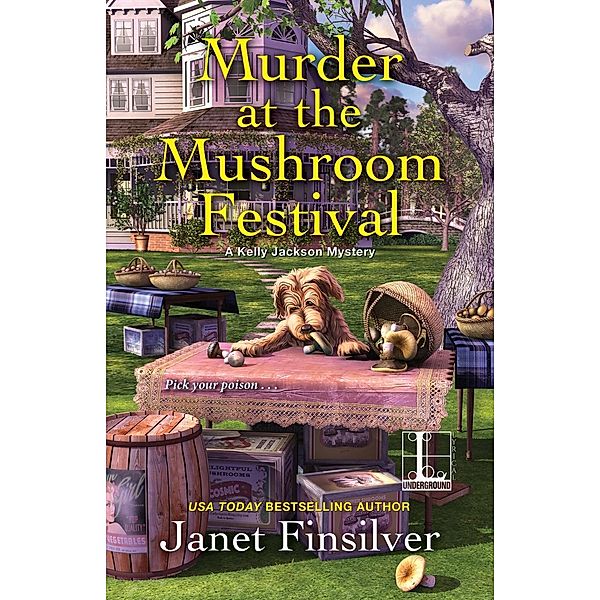 Murder at the Mushroom Festival / A Kelly Jackson Mystery Bd.4, Janet Finsilver