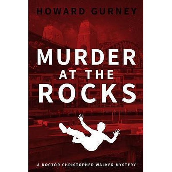 Murder at The Rocks / Dr Christopher Walker Mystery Series Bd.3, Howard Gurney