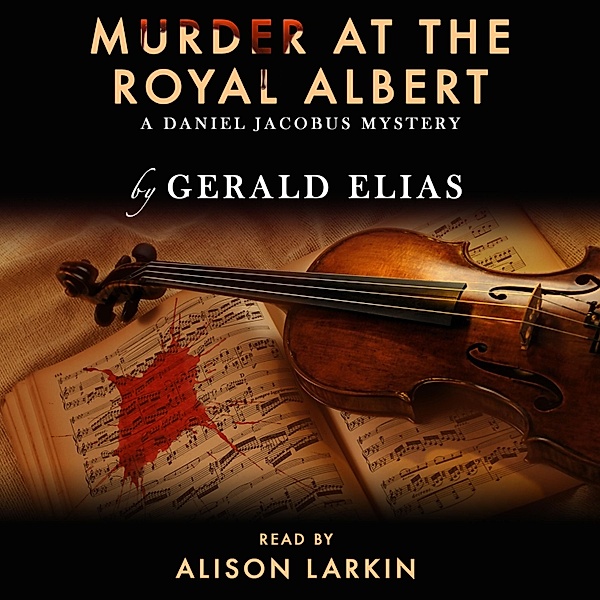 Murder at the Royal Albert: A Daniel Jacobus Mystery, Gerald Elias