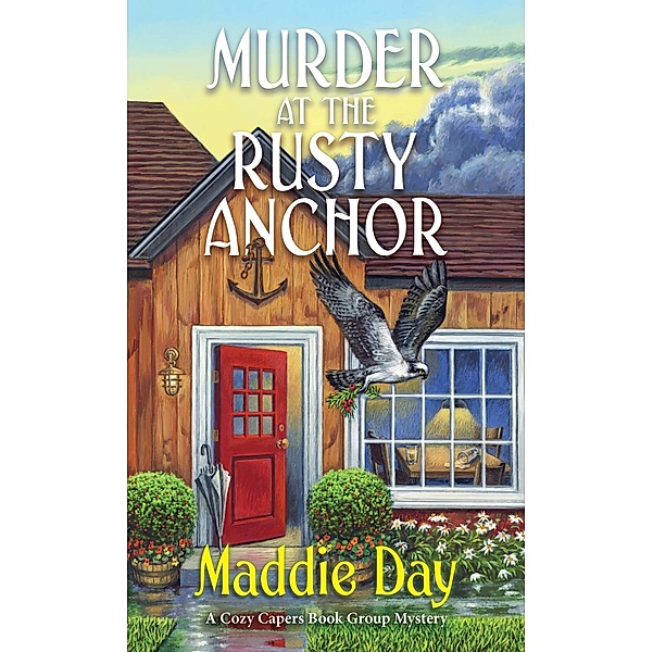 Murder at the Rusty Anchor / A Cozy Capers Book Group Mystery Bd.6, Maddie Day