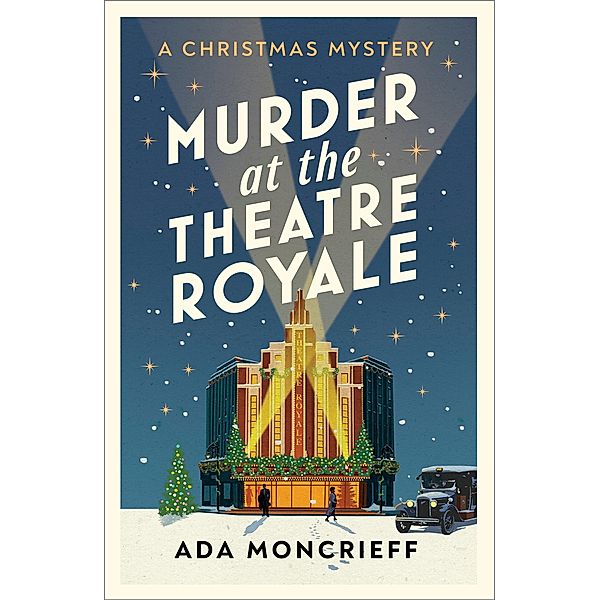 Murder at the Theatre Royale / A Christmas Mystery Bd.2, Ada Moncrieff