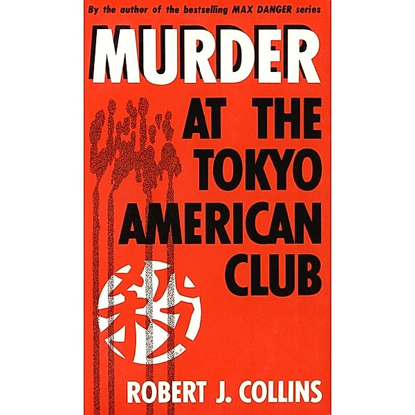 Murder at the Tokyo American Club, Robert J. Collins