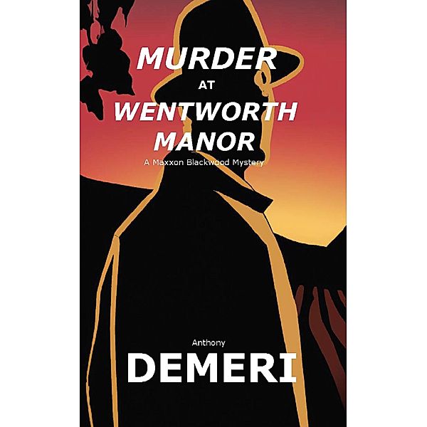 Murder at Wentworth Manor / Maxxon Blackwood Mysteries Bd.1, Anthony Demeri