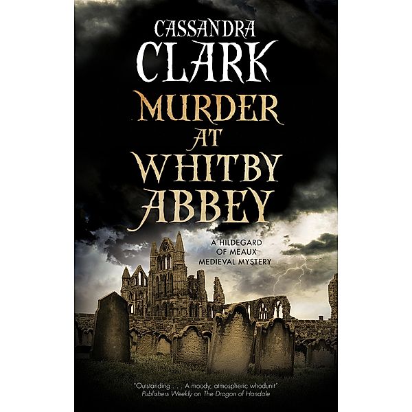 Murder at Whitby Abbey / A Hildegard of Meaux medieval mystery Bd.10, Cassandra Clark