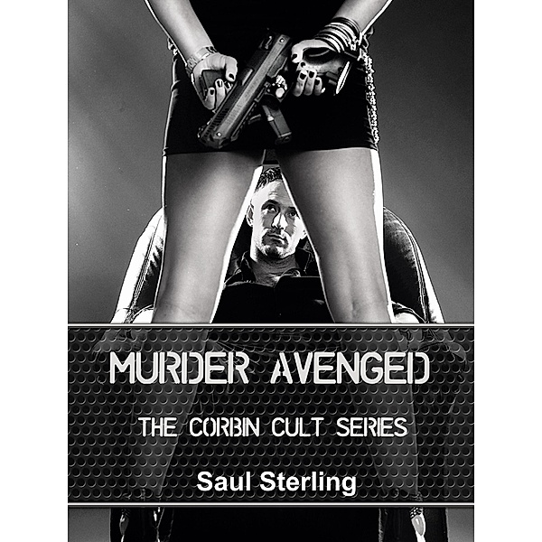 Murder Avenged (The Corbin Cult, #3) / The Corbin Cult, Saul Sterling