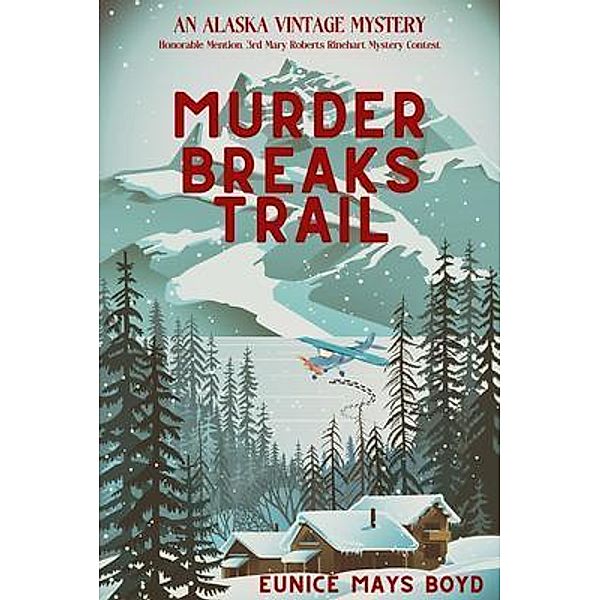 Murder Breaks Trail / An Alaska Vintage Mystery Bd.1, Eunice Mays Boyd