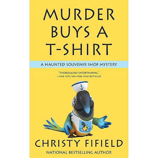 Murder Buys a T-shirt (A Haunted Souvenir Shop Mystery, #1) / A Haunted Souvenir Shop Mystery, Christy Fifield