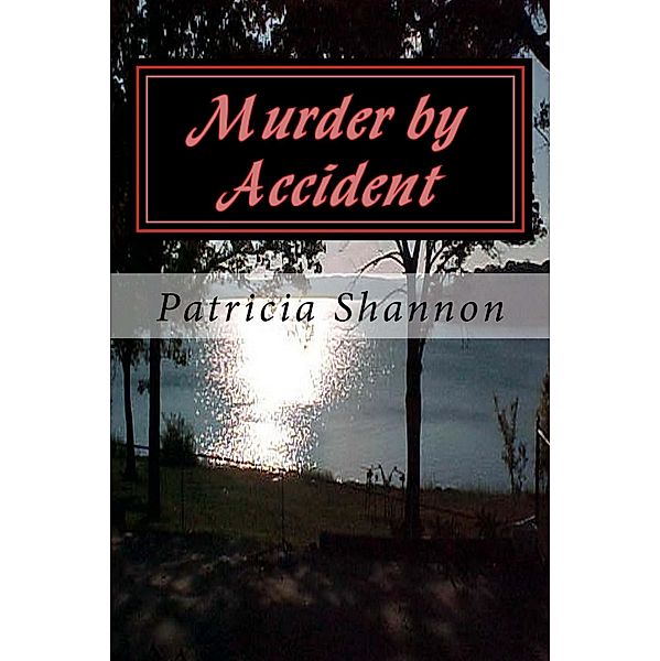 Murder by Accident / Patricia Shannon, Patricia Shannon