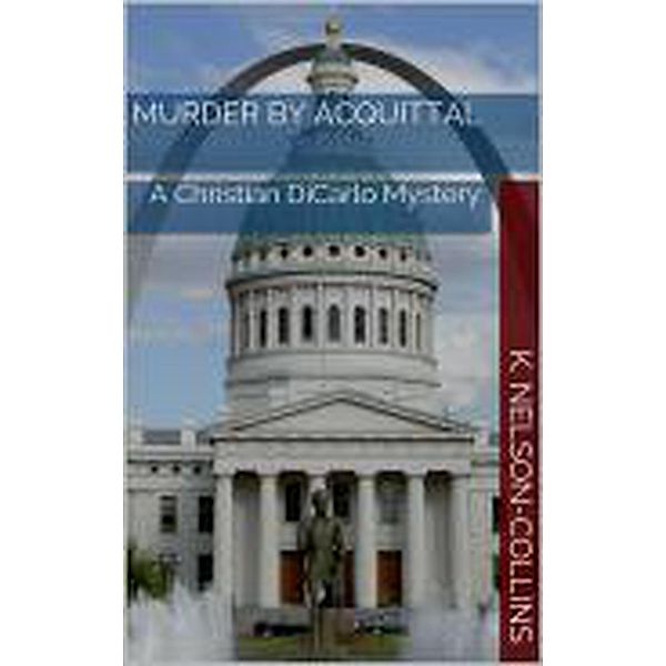 Murder By Acquittal, K. Nelson-Collins