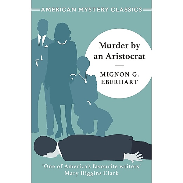Murder by an Aristocrat, Mignon G Eberhart