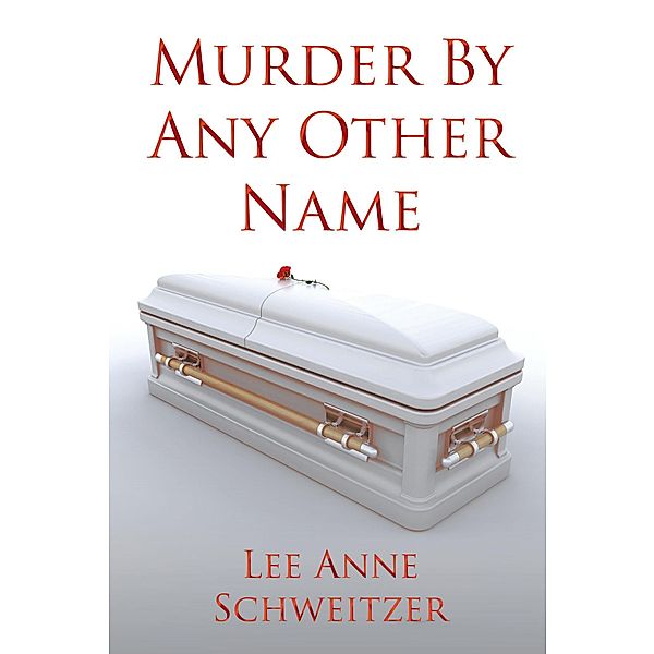 Murder By Any Other Name, Lee Anne Schweitzer