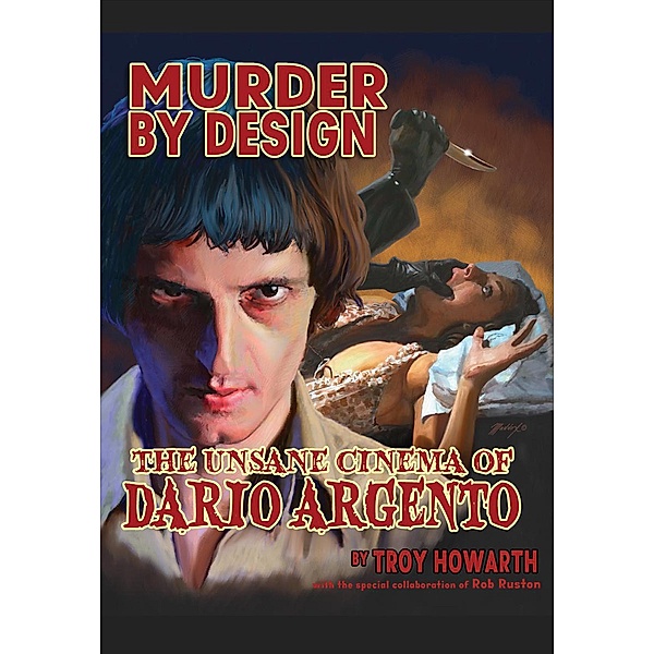 Murder by Design: The Unsane Cinema of Dario Argento, Troy Howarth