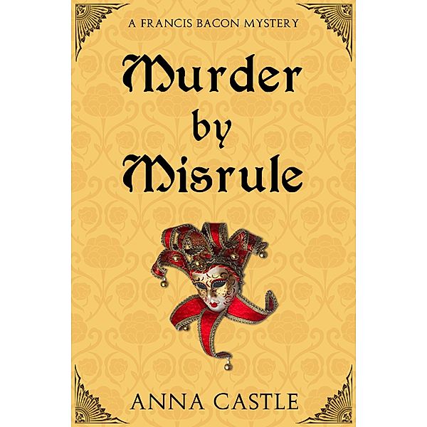 Murder by Misrule / Anna Castle, Anna Castle