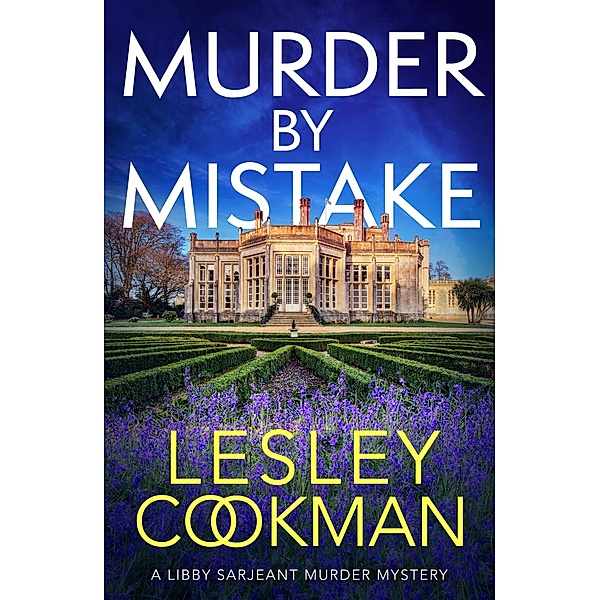 Murder by Mistake / A Libby Sarjeant Murder Mystery Series Bd.23, Lesley Cookman