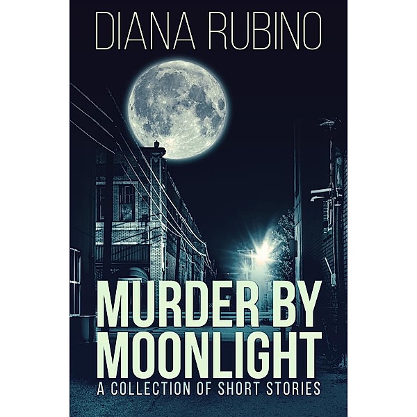 Murder By Moonlight, Diana Rubino