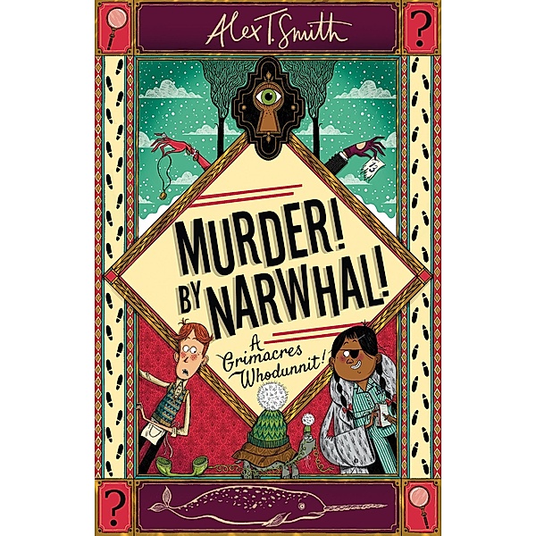 Murder! By Narwhal! / A Grimacres Whodunnit Bd.1, Alex T. Smith