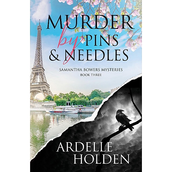 Murder by Pins and Needles (Samantha Bowers Mysteries, #3) / Samantha Bowers Mysteries, Ardelle Holden