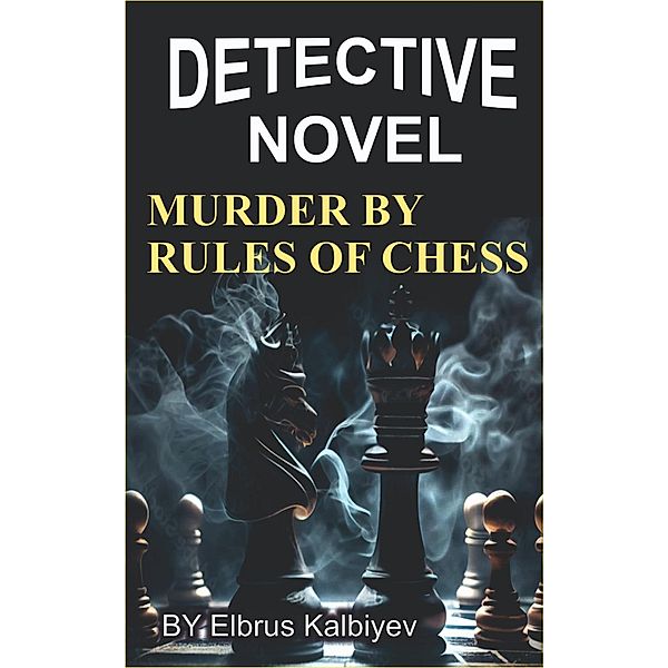 Murder by Rules of Chess, Elbrus Kalbiyev