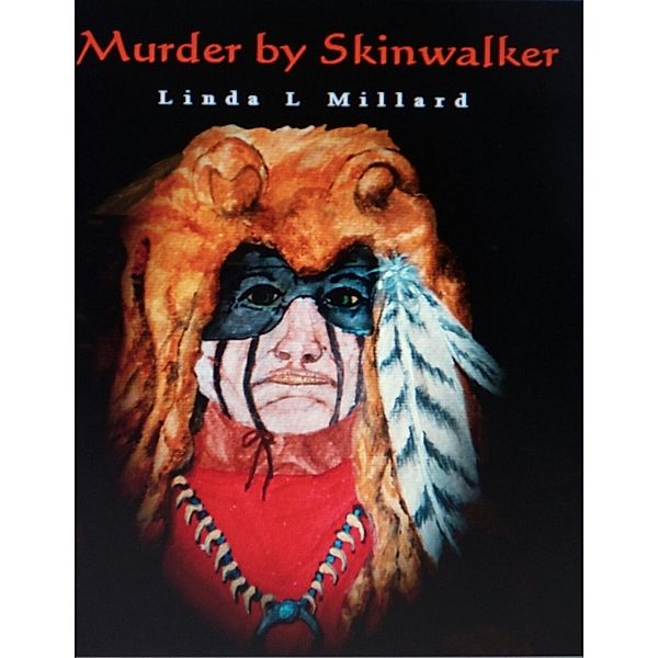 Murder By Skinwalker, Linda L. Millard