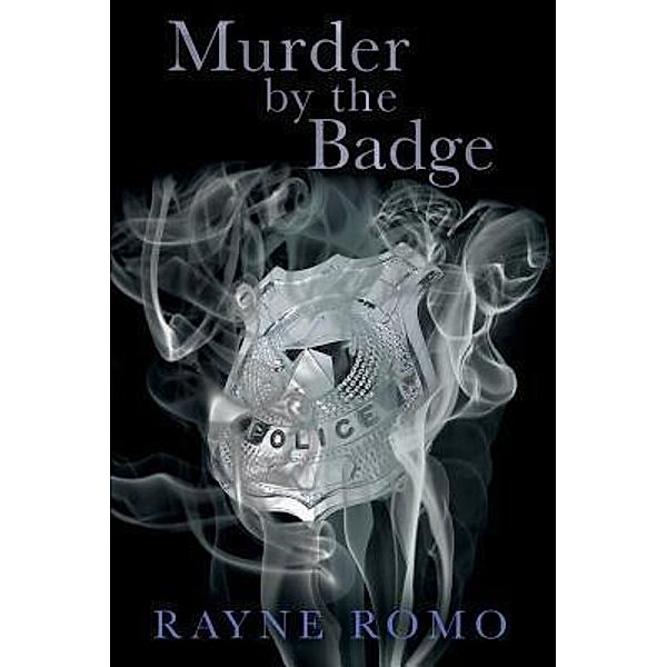 Murder By The Badge, Rayne Romo