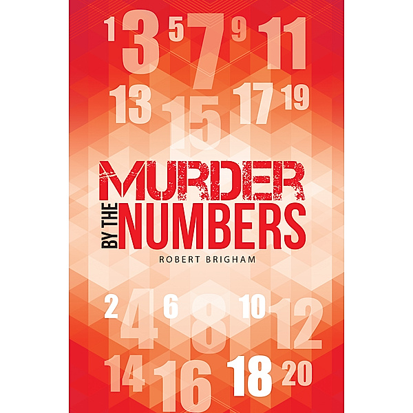 Murder by the Numbers, Robert Brigham