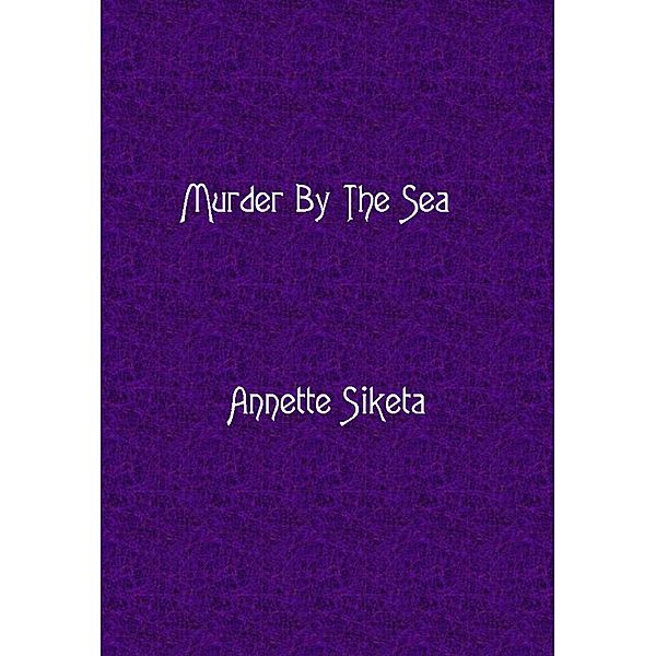 Murder by the Sea, Annette Siketa