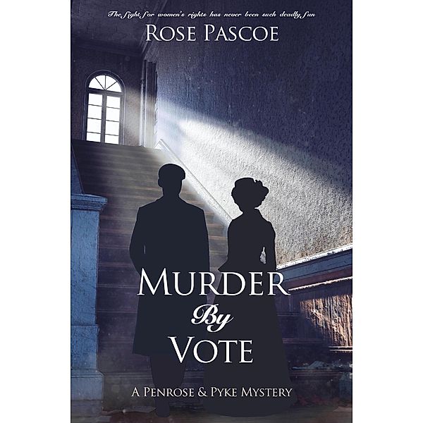 Murder By Vote (Penrose & Pyke Mysteries, #3) / Penrose & Pyke Mysteries, Rose Pascoe