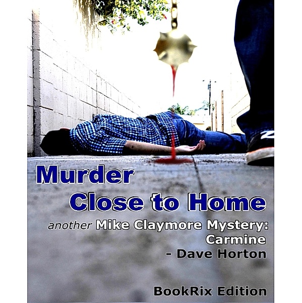 Murder Close to Home, Dave Horton
