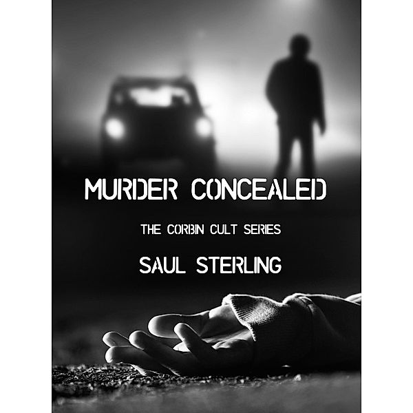 Murder Concealed (The Corbin Cult, #1) / The Corbin Cult, Saul Sterling