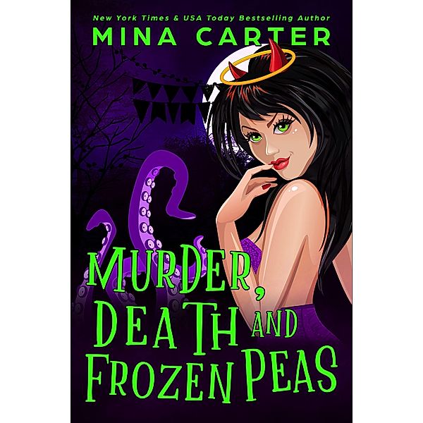 Murder, Death And Frozen Peas (The Dramatic Life of a Demon Princess, #2) / The Dramatic Life of a Demon Princess, Mina Carter