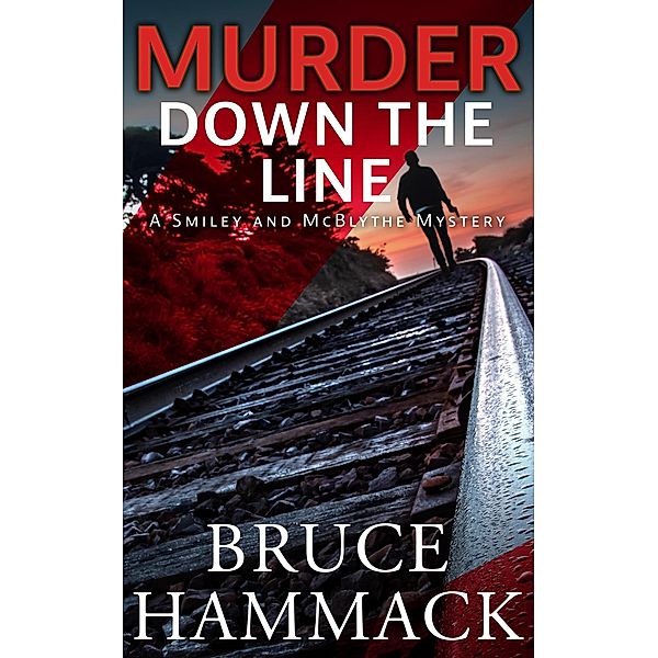 Murder Down The Line (A Smiley and McBlythe Mystery, #7) / A Smiley and McBlythe Mystery, Bruce Hammack