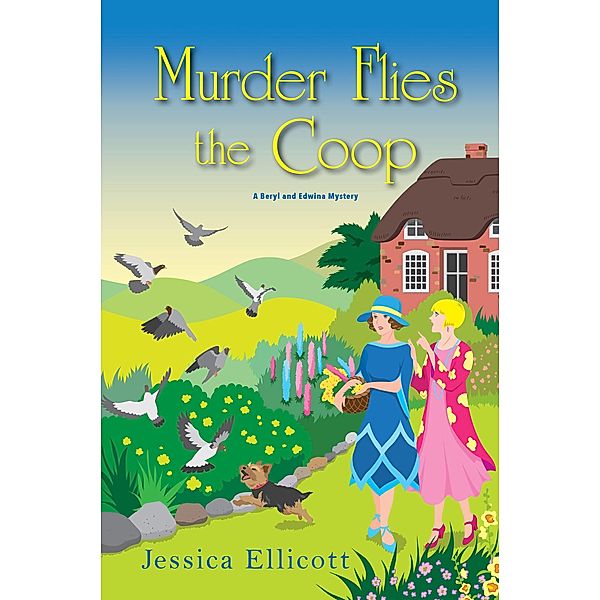 Murder Flies the Coop / A Beryl and Edwina Mystery Bd.2, Jessica Ellicott