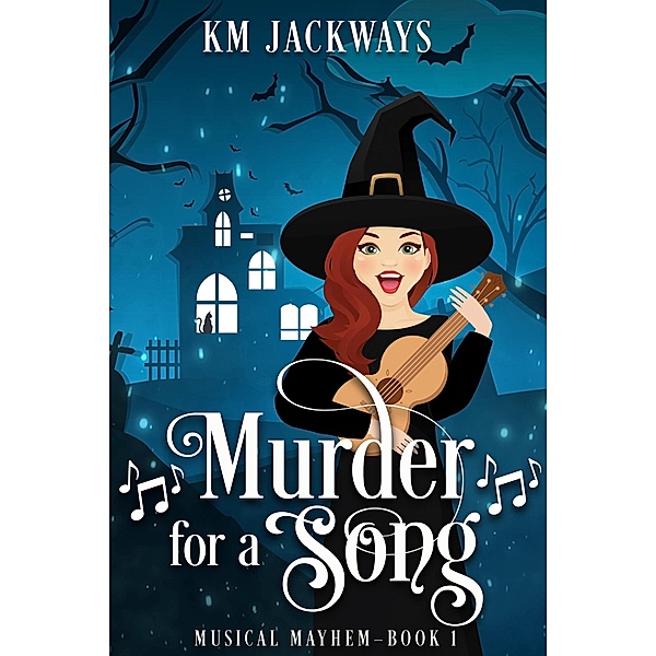 Murder for a Song (Musical Mayhem, #1) / Musical Mayhem, K M Jackways