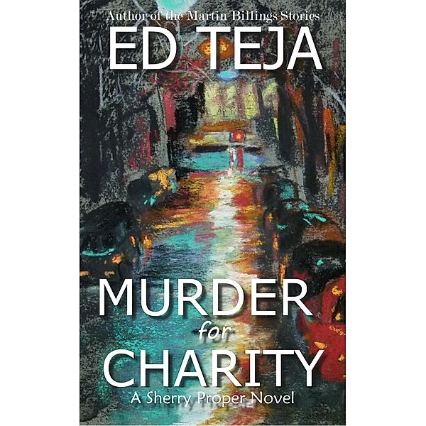Murder For Charity (Proper Crimes, #2) / Proper Crimes, Ed Teja