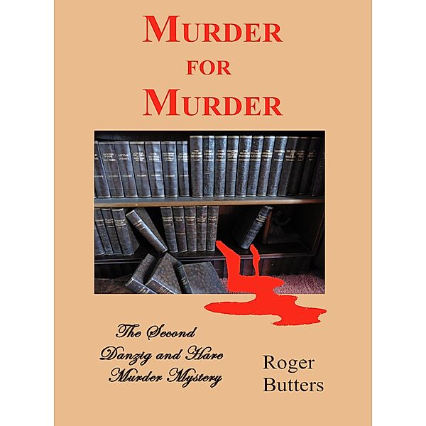 Murder for Murder (The Danzig and Hare Murder Mysteries, #2) / The Danzig and Hare Murder Mysteries, Roger Butters