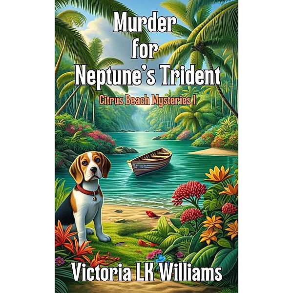 Murder for Neptune's Trident (Citrus Beach Mysteries, #1) / Citrus Beach Mysteries, Victoria Lk Williams