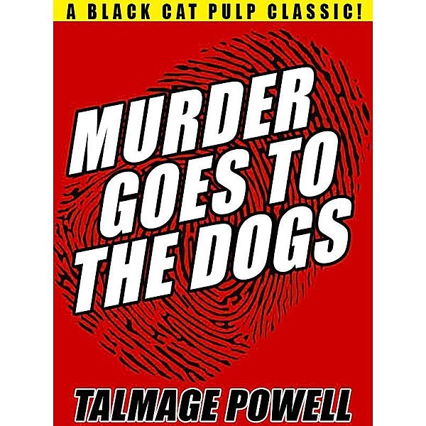 Murder Goes to the Dogs / Wildside Press, Talmage Powell