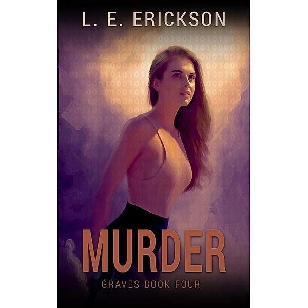 Murder (Graves, #4) / Graves, L. E. Erickson