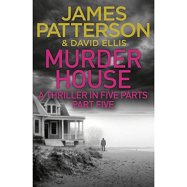 Murder House: Part Five / Murder House Serial Bd.5, James Patterson