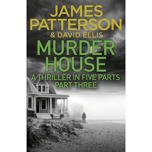 Murder House: Part Three / Murder House Serial Bd.3, James Patterson