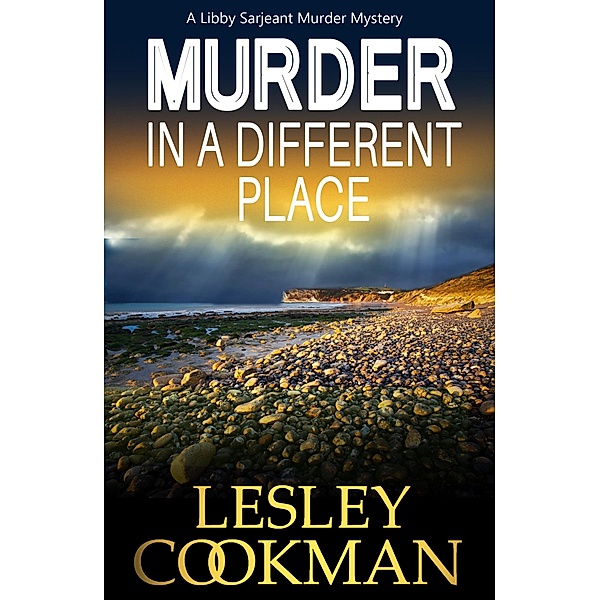 Murder in a Different Place / A Libby Sarjeant Murder Mystery Series Bd.13, Lesley Cookman