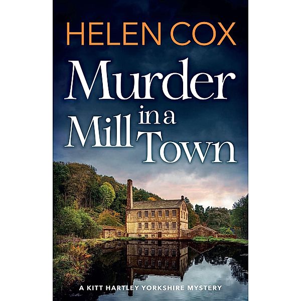 Murder in a Mill Town / The Kitt Hartley Yorkshire Mysteries Bd.7, Helen Cox