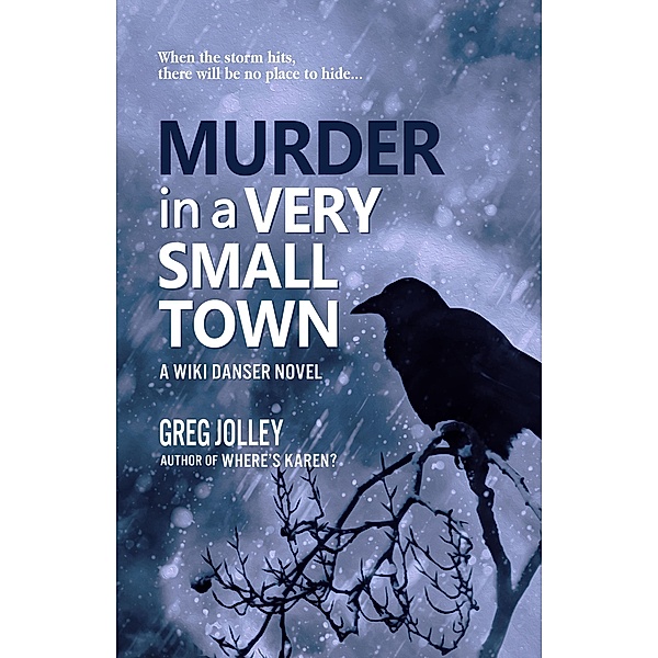 Murder in a Very Small Town (Wiki Danser, #1), Greg Jolley