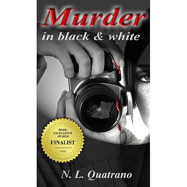 Murder in Black and White (Point and Shoot Mysteries, #1) / Point and Shoot Mysteries, N. L. Quatrano